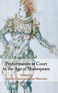 Performances at Court the Age of Shakespeare