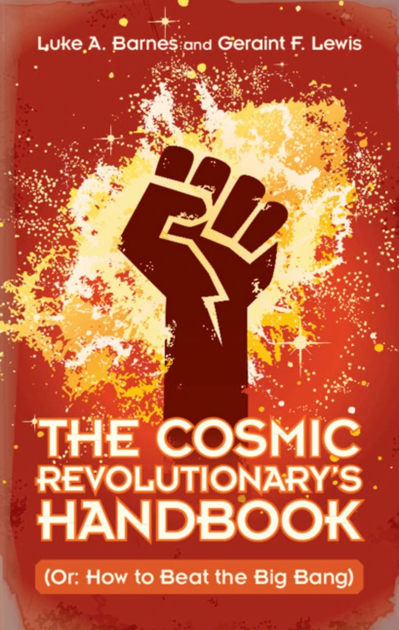 the Cosmic Revolutionary's Handbook: (Or: How to Beat Big Bang)
