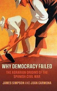 Why Democracy Failed: the Agrarian Origins of Spanish Civil War