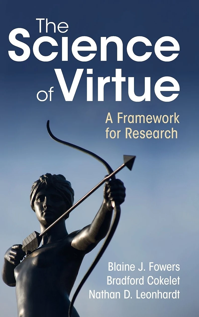 The Science of Virtue: A Framework for Research