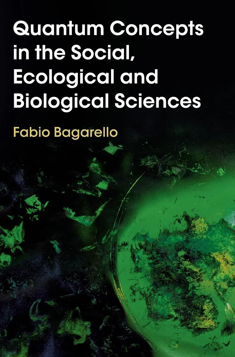 Quantum Concepts the Social, Ecological and Biological Sciences