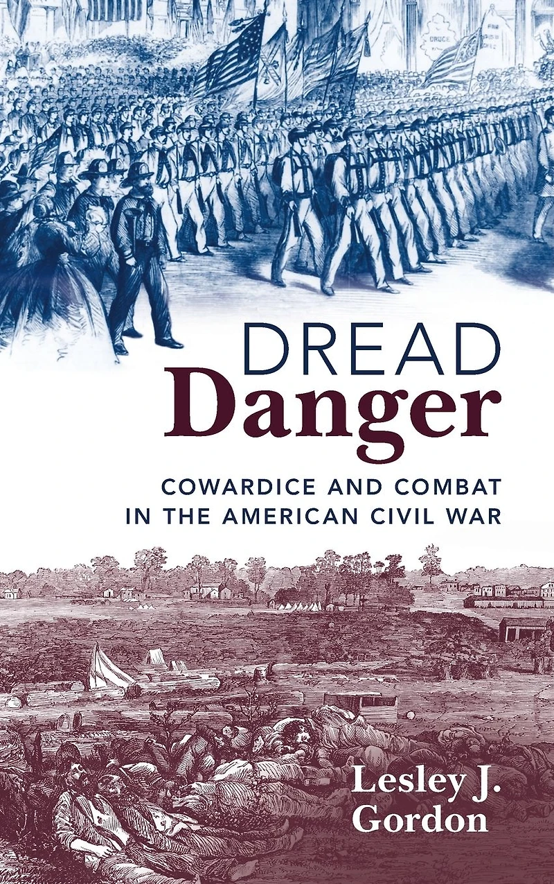 Dread Danger: Cowardice and Combat the American Civil War