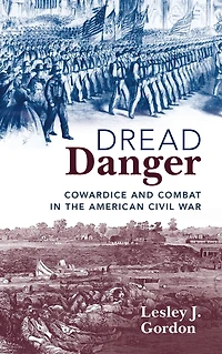 Dread Danger: Cowardice and Combat the American Civil War
