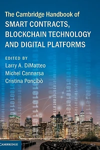The Cambridge Handbook of Smart Contracts, Blockchain Technology and Digital Platforms