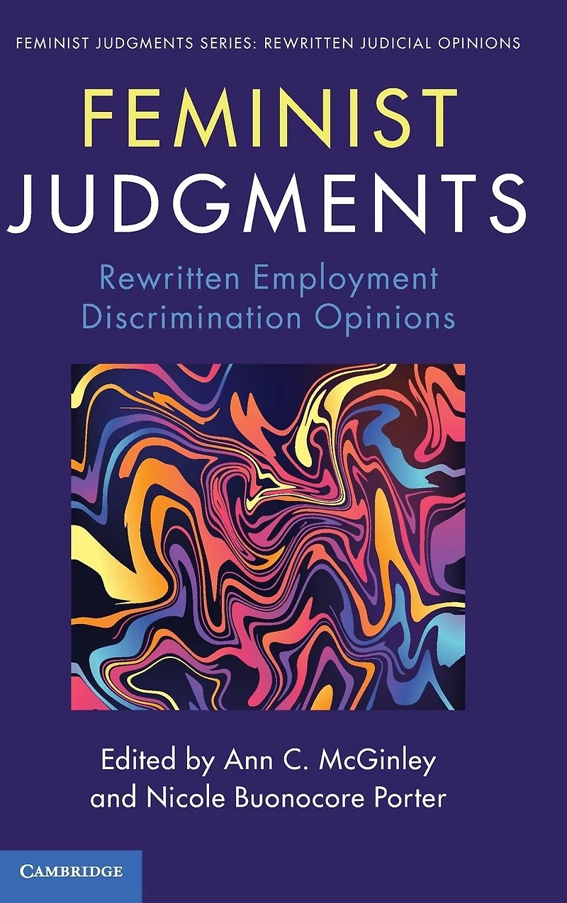 Feminist Judgments: Rewritten Employment Discrimination Opinions