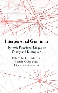 Interpersonal Grammar: Systemic Functional Linguistic Theory and Description