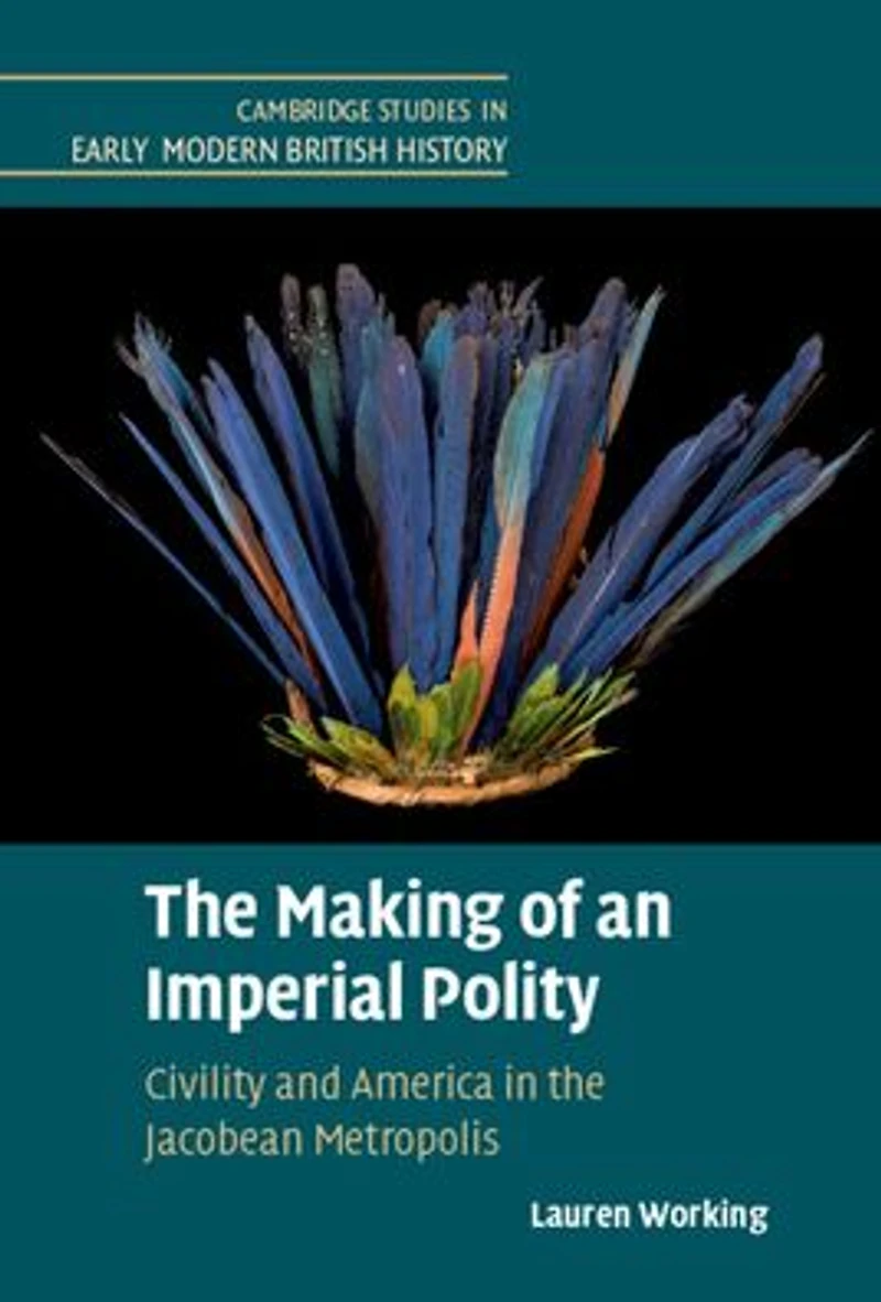the Making of an Imperial Polity: Civility and America Jacobean Metropolis
