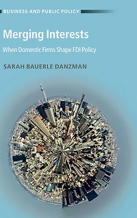 Merging Interests: When Domestic Firms Shape FDI Policy