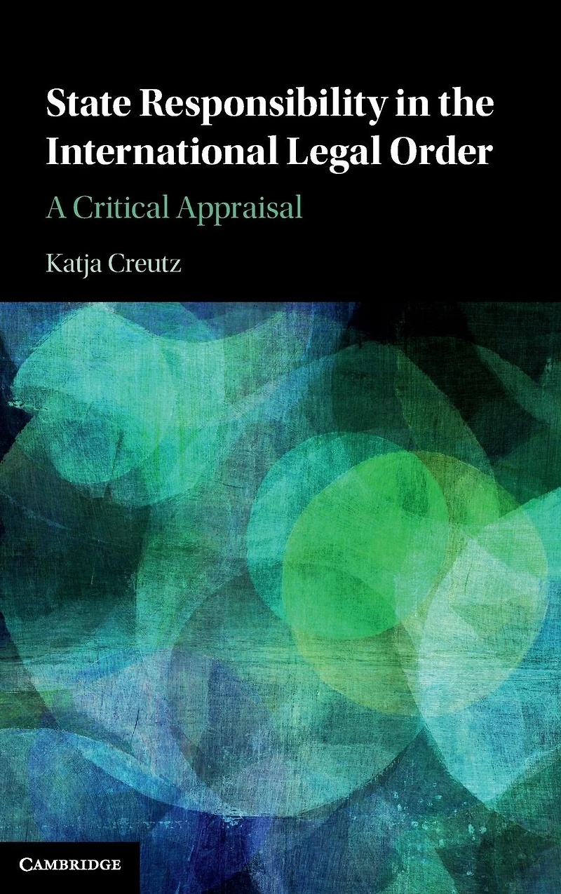 State Responsibility the International Legal Order: A Critical Appraisal