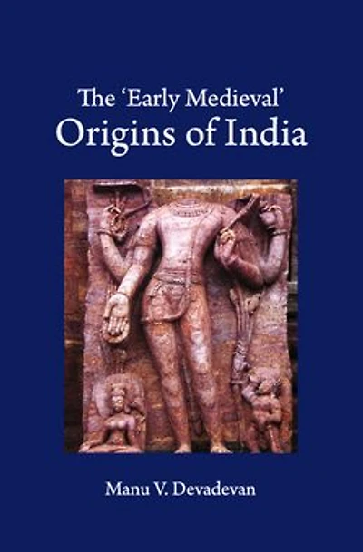 The 'Early Medieval' Origins of India
