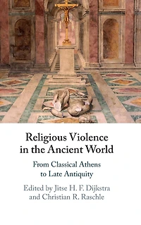 Religious Violence the Ancient World: From Classical Athens to Late Antiquity