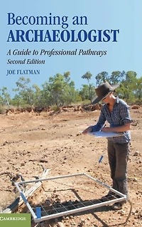 Becoming an Archaeologist: A Guide to Professional Pathways