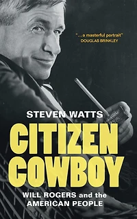 Citizen Cowboy: Will Rogers and the American People