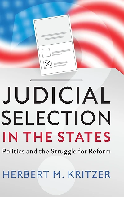 Judicial Selection the States: Politics and Struggle for Reform