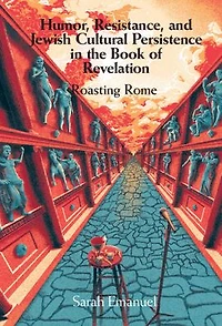 Humor, Resistance, and Jewish Cultural Persistence the Book of Revelation: Roasting Rome