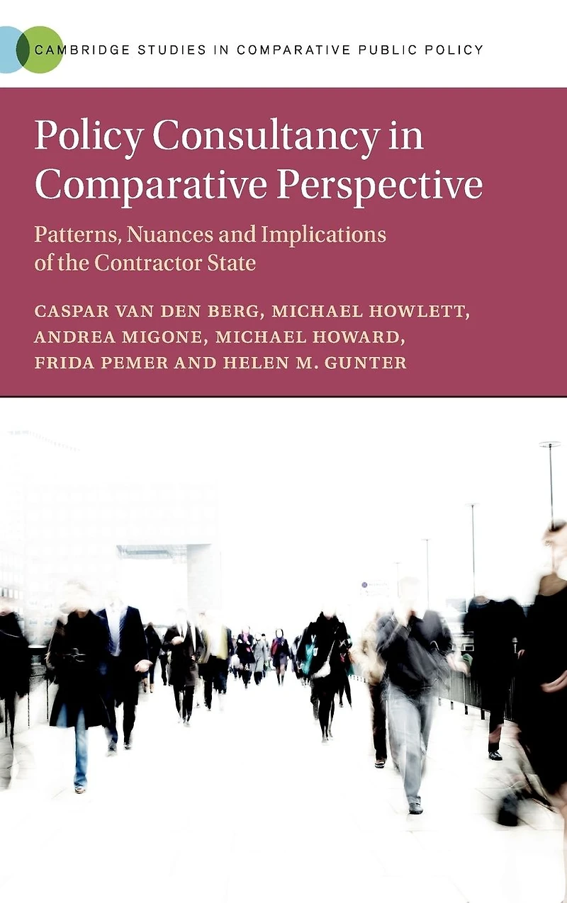 Policy Consultancy Comparative Perspective: Patterns, Nuances and Implications of the Contractor State