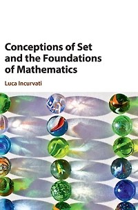 Conceptions of Set and the Foundations Mathematics