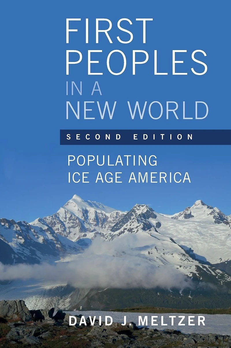 First Peoples a New World: Populating Ice Age America