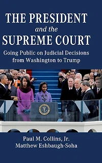 the President and Supreme Court: Going Public on Judicial Decisions from Washington to Trump