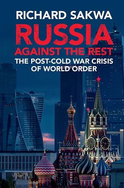 Russia Against The Rest: Post-Cold War Crisis of World Order