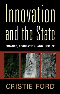 Innovation and the State: Finance, Regulation, Justice