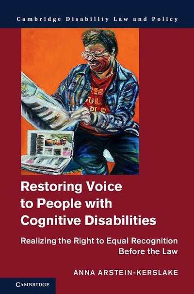 Restoring Voice to People with Cognitive Disabilities: Realizing the Right Equal Recognition before Law