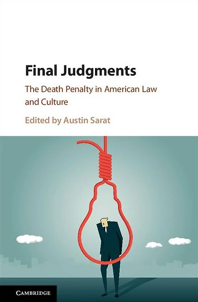 Final Judgments: The Death Penalty American Law and Culture