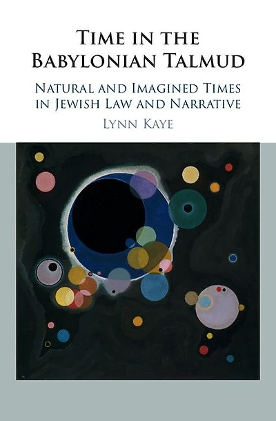 Time the Babylonian Talmud: Natural and Imagined Times Jewish Law Narrative