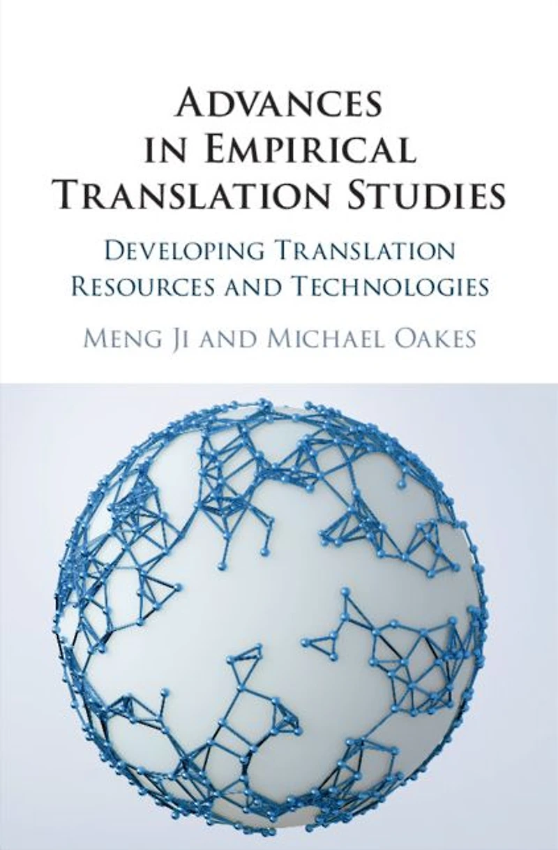 Advances Empirical Translation Studies: Developing Resources and Technologies