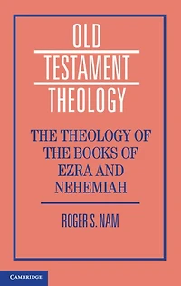 the Theology of Books Ezra and Nehemiah