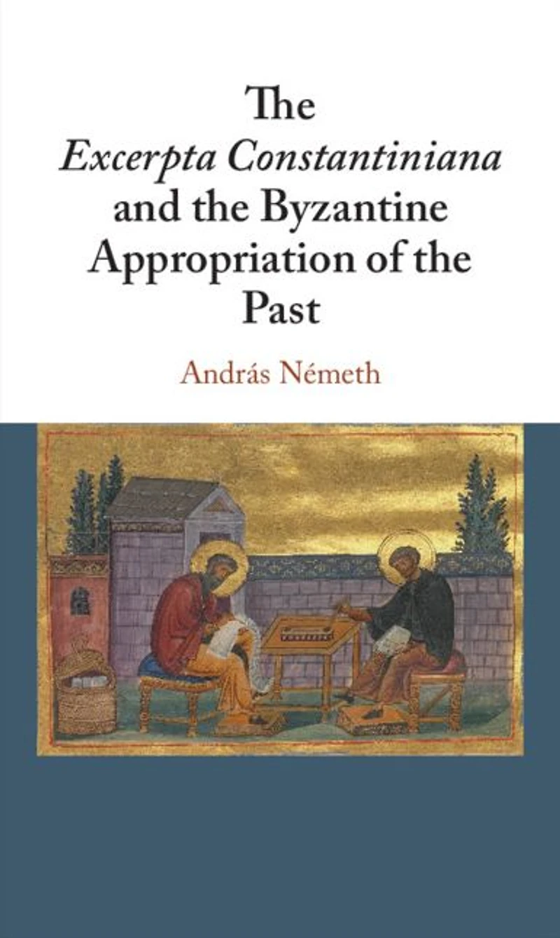 the Excerpta Constantiniana and Byzantine Appropriation of Past