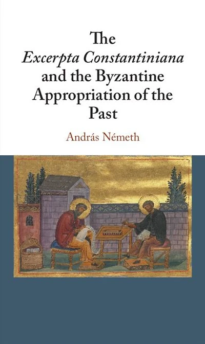 the Excerpta Constantiniana and Byzantine Appropriation of Past