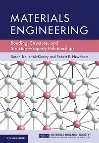 Materials Engineering: Bonding, Structure, and Structure-Property Relationships
