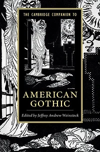 The Cambridge Companion to American Gothic