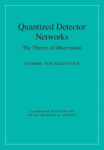 Quantized Detector Networks: The Theory of Observation