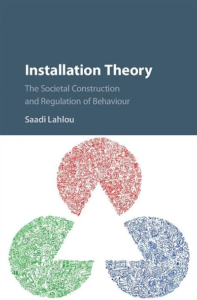 Installation Theory: The Societal Construction and Regulation of Behaviour