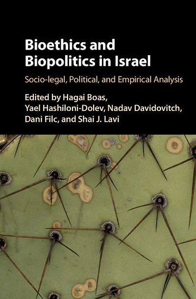 Bioethics and Biopolitics Israel: Socio-legal, Political, Empirical Analysis