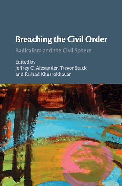 Breaching the Civil Order: Radicalism and Sphere