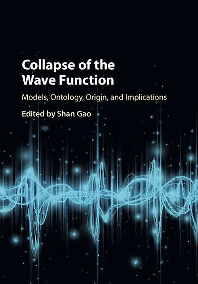 Collapse of the Wave Function: Models, Ontology, Origin, and Implications