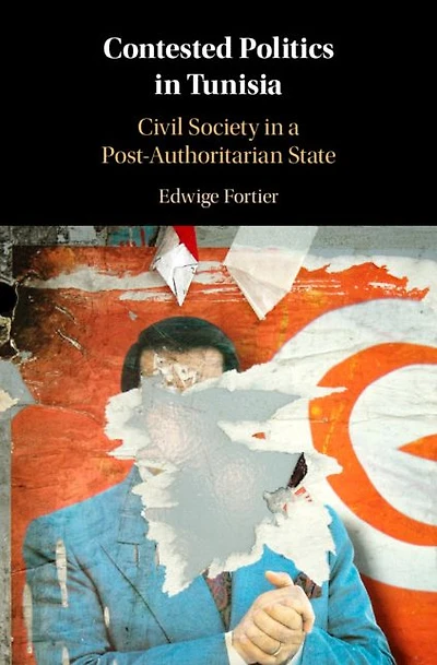 Contested Politics Tunisia: Civil Society a Post-Authoritarian State
