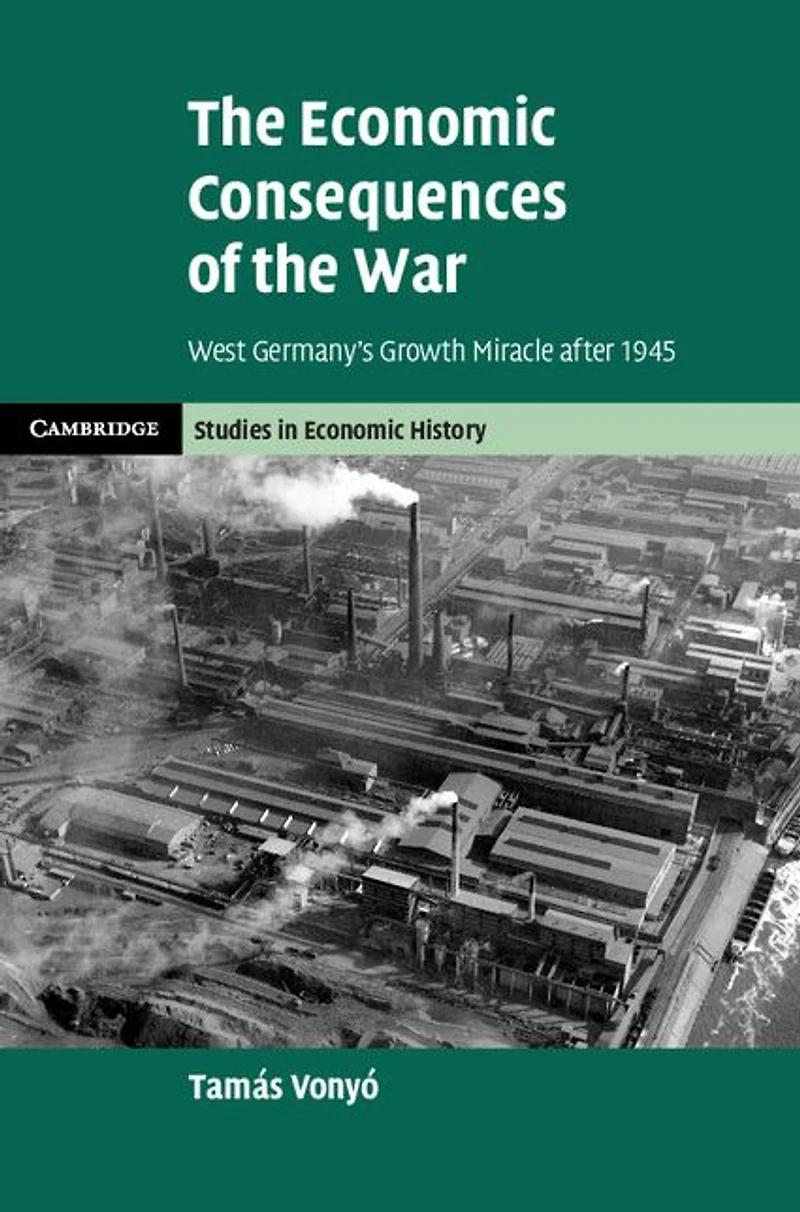 the Economic Consequences of War: West Germany's Growth Miracle after 1945
