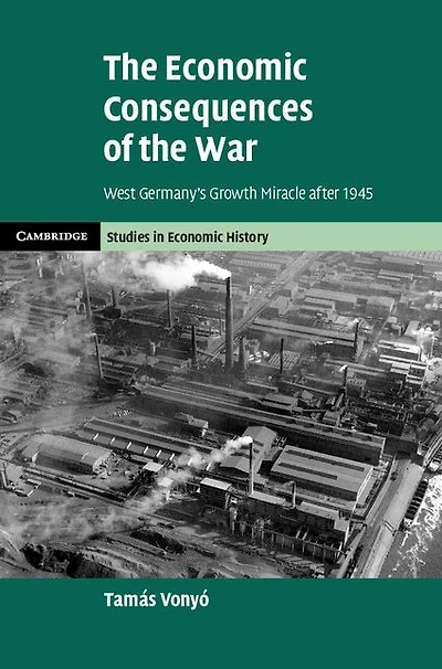 the Economic Consequences of War: West Germany's Growth Miracle after 1945