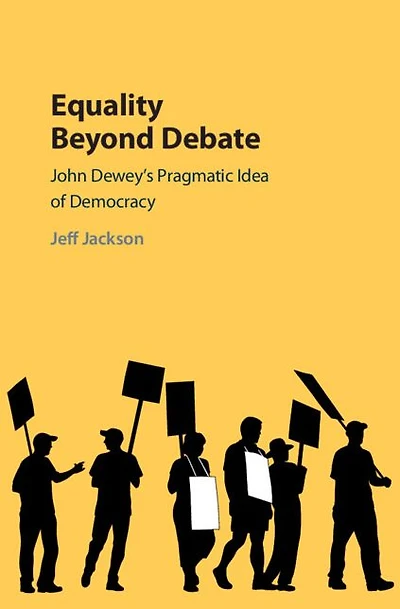 Equality Beyond Debate: John Dewey's Pragmatic Idea of Democracy