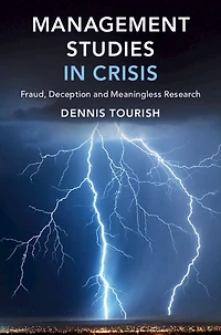Management Studies Crisis: Fraud, Deception and Meaningless Research