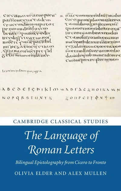 The Language of Roman Letters: Bilingual Epistolography from Cicero to Fronto