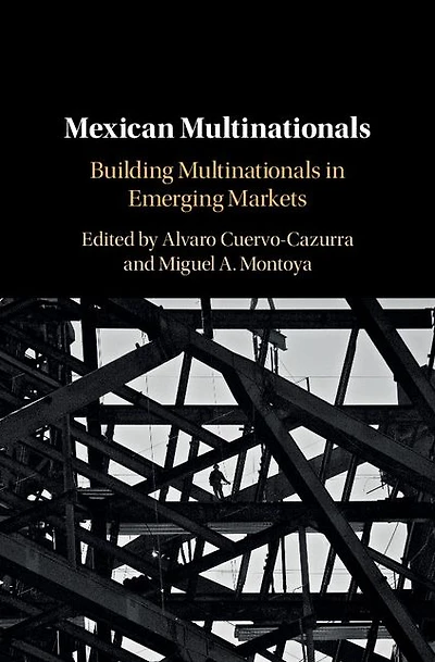 Mexican Multinationals: Building Multinationals Emerging Markets