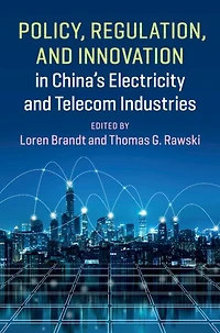 Policy, Regulation and Innovation China's Electricity Telecom Industries