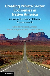 Creating Private Sector Economies Native America: Sustainable Development through Entrepreneurship