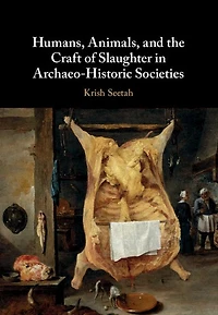 Humans, Animals, and the Craft of Slaughter Archaeo-Historic Societies