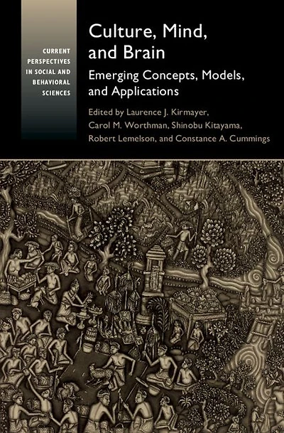 Culture, Mind, and Brain: Emerging Concepts, Models, Applications